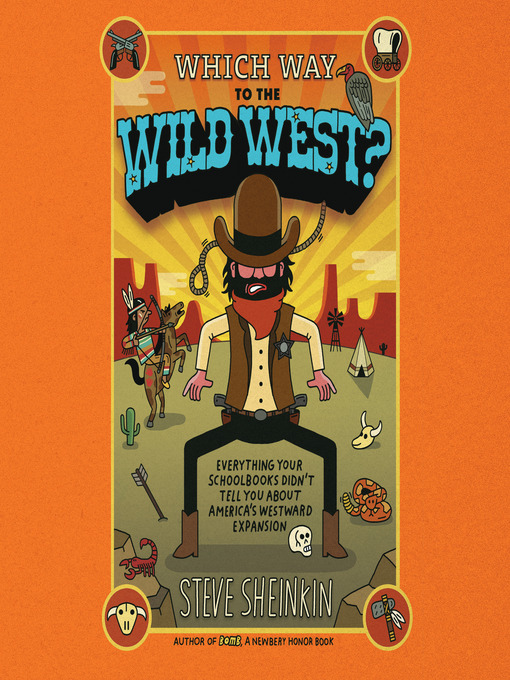 Title details for Which Way to the Wild West? by Steve Sheinkin - Available